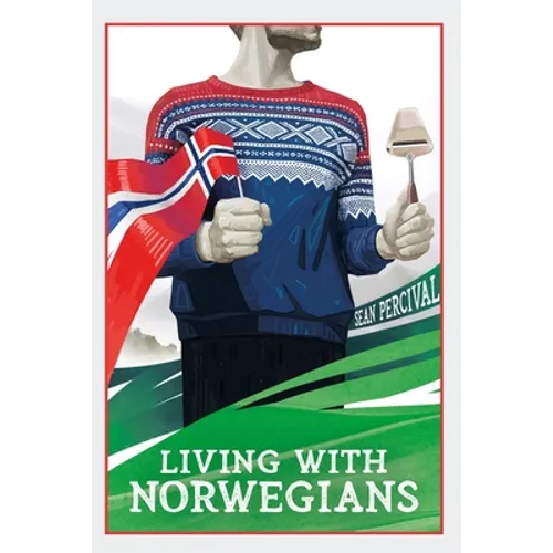 Living with Norwegians: The guide for moving to and surviving Norway - Paperback