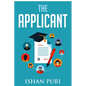 The Applicant: An Insider's Guide to the College Admissions Process - Paperback
