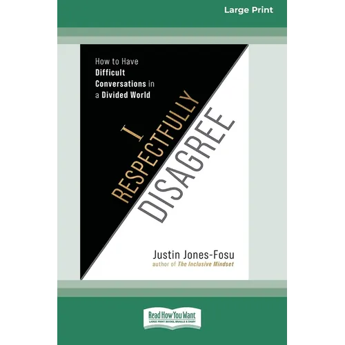 I Respectfully Disagree: How to Have Difficult Conversations in a Divided World [Large Print 16pt] - Paperback