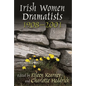 Irish Women Dramatists: 1908-2001 - Paperback