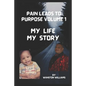Pain Leads to Purpose Volume 1: Volume 1 - Paperback