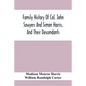 Family History Of Col. John Sawyers And Simon Harris, And Their Descendants - Paperback