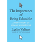 The Importance of Being Educable: A New Theory of Human Uniqueness - Hardcover