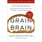Grain Brain: The Surprising Truth about Wheat, Carbs, and Sugar--Your Brain's Silent Killers - Hardcover