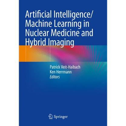 Artificial Intelligence/Machine Learning in Nuclear Medicine and Hybrid Imaging - Paperback