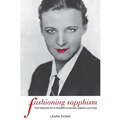 Fashioning Sapphism: The Origins of a Modern English Lesbian Culture - Paperback