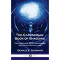 Gardnerian Book of Shadows: The Complete Wicca Initiations and Pagan Ritual Lore - Hardcover