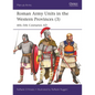 Roman Army Units in the Western Provinces (3): 4th-5th Centuries AD - Paperback