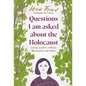 Questions I Am Asked about the Holocaust: Young Reader's Edition - Hardcover