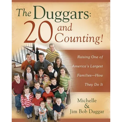 The Duggars: 20 and Counting!: Raising One of America's Largest Families--How They Do It - Paperback