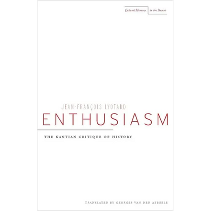 Enthusiasm: The Kantian Critique of History - Paperback