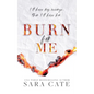Burn for Me - Paperback