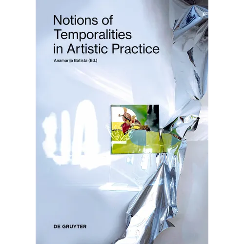 Notions of Temporalities in Artistic Practice - Paperback