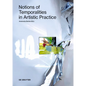 Notions of Temporalities in Artistic Practice - Paperback