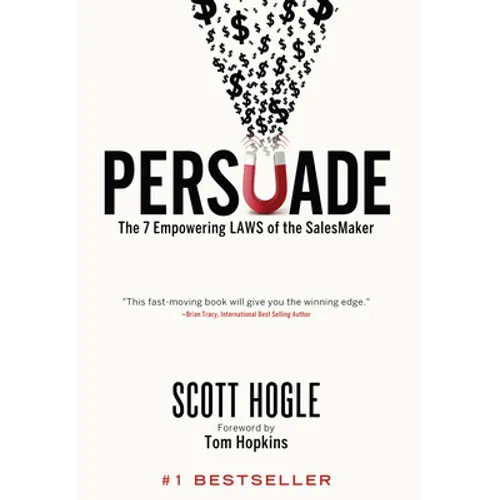 Persuade: The 7 Empowering Laws of the Salesmaker - Hardcover