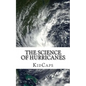The Science of Hurricanes: Understanding Weather Just for Kids! - Paperback