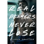 Real Players Never Lose (A Fake Relationship College Romance) - Paperback