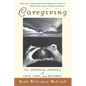 Caregiving: The Spiritual Journey of Love, Loss, and Renewal - Paperback