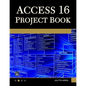 Access 365 Project Book: Hands-On Database Creation - Paperback