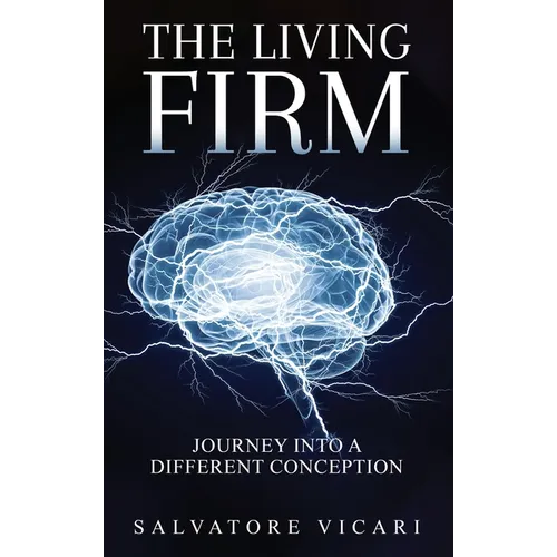 The Living Firm: A Journey into a Different Conception - Hardcover