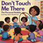 Don't Touch Me There: The Personal Bubble - Learning About Boundaries - Paperback