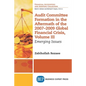 Audit Committee Formation in the Aftermath of 2007-2009 Global Financial Crisis, Volume III: Emerging Issues - Paperback