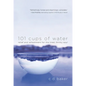 101 Cups of Water - Paperback