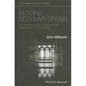 Beyond Secular Order - The Representation of Beingand the Representation of the People - Paperback