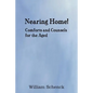 Nearing Home! Comforts and Counsels for the Aged - Paperback