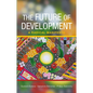 The Future of Development: A Radical Manifesto - Paperback