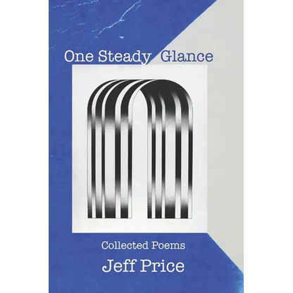 One Steady Glance: Collected Poems - Paperback