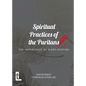 Spiritual Practices of the Puritans: The Importance of Diary-keeping - Paperback