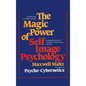 The Magic Power of Self-Image Psychology - Hardcover