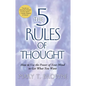 5 Rules of Thought: How to Use the Power of Your Mind to Get What You Want - Paperback