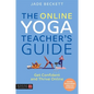 The Online Yoga Teacher's Guide: Get Confident and Thrive Online - Paperback