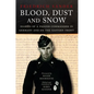 Blood, Dust and Snow: Diaries of a Panzer Commander in Germany and on the Eastern Front, 1938-1943 - Hardcover