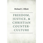 Freedom, Justice & Christian Counter-Culture - Paperback