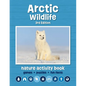 Arctic Wildlife Nature Activity Book - Paperback