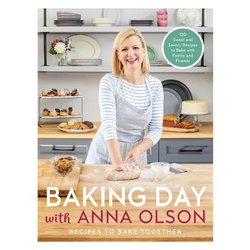 Baking Day with Anna Olson: Recipes to Bake Together: 120 Sweet and Savory Recipes to Bake with Family and Friends - Hardcover