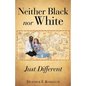 Neither Black nor White - JUST DIFFERENT - Paperback