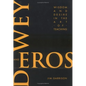 Dewey and Eros Wisdom and Desire in the Art of Teaching - Paperback