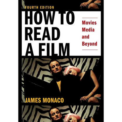 How to Read a Film: Movies, Media, and Beyond: Art, Technology, Language, History, Theory - Paperback