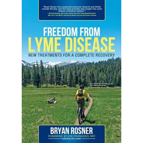 Freedom from Lyme Disease: New Treatments for a Complete Recovery - Paperback