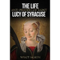 The Life and Prayers of Saint Lucy of Syracuse - Paperback