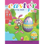 Easter Fun Coloring Book For Kids And Grown-Ups Too: Paperback - Paperback