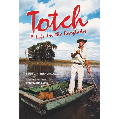 Totch: A Life in the Everglades - Paperback