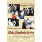 Elvis, Sherlock & Me - Paperback