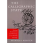 The Calligraphic State: Textual Domination and History in a Muslim Society Volume 16 - Paperback