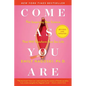 Come as You Are: Revised and Updated: The Surprising New Science That Will Transform Your Sex Life - Paperback