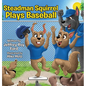 Steadman Squirrel Plays Baseball - Hardcover